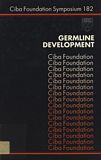 Germline development : [symposium on germline development, held at the Ciba Foundation, London 20th - 22nd July 1993] /