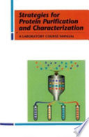 Strategies for protein purification and characterization: a laboratory course manual.