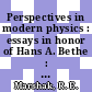 Perspectives in modern physics : essays in honor of Hans A. Bethe : on the occasion of his 60th birthday, July 1966.