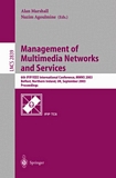 Management of Multimedia Networks and Services [E-Book] : 6th IFIP/IEEE International Conference, MMNS 2003, Belfast, Northern Ireland, UK, September 7-10, 2003, Proceedings /