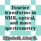 Fourier transforms in NMR, optical, and mass spectrometry /