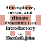 Atmosphere, ocean, and climate dynamics : an introductory text [E-Book] /