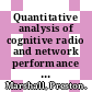 Quantitative analysis of cognitive radio and network performance / [E-Book]