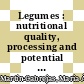 Legumes : nutritional quality, processing and potential health benefits [E-Book] /