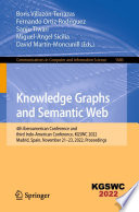 Knowledge Graphs and Semantic Web [E-Book] : 4th Iberoamerican Conference and third Indo-American Conference, KGSWC 2022, Madrid, Spain, November 21-23, 2022, Proceedings /