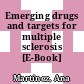 Emerging drugs and targets for multiple sclerosis [E-Book] /