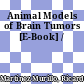 Animal Models of Brain Tumors [E-Book] /
