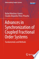 Advances in Synchronization of Coupled Fractional Order Systems [E-Book] : Fundamentals and Methods /