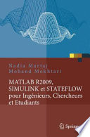 MATLAB R2009, SIMULINK et STATEFLOW pour Ingénieurs, Chercheurs et Etudiants [E-Book] /
