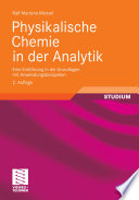 Physikalische Chemie in der Analytik [E-Book] : Eine Einführung in die Grundlagen mit Anwendungsbeispielen /