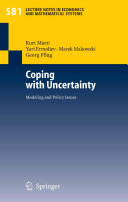 Coping with uncertainty : modeling and policy issues : 23 tables : [workshop Coping with Uncertainty held at the IIASA Laxenburg, Austria, on December 13-16, 2004] /