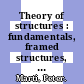 Theory of structures : fundamentals, framed structures, plates and shells [E-Book] /