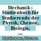 Mechanik : Studienbuch für Studierende der Physik, Chemie, Biologie, Mathematik, Ingenieurwissenschaften und verwandter Fächer ab 1. Semester.