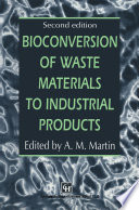 Bioconversion of Waste Materials to Industrial Products [E-Book] /