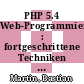 PHP 5.4 Web-Programmierung : fortgeschrittene Techniken [E-Book] /