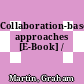 Collaboration-based approaches [E-Book] /