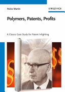 Polymers, patents, profits : a classic case study for patent infighting /