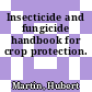 Insecticide and fungicide handbook for crop protection.