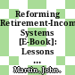 Reforming Retirement-Income Systems [E-Book]: Lessons from the Recent Experiences of OECD Countries /