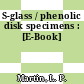 S-glass / phenolic disk specimens : [E-Book]