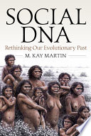Social DNA : rethinking our evolutionary past [E-Book] /