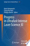 Progress in Ultrafast Intense Laser Science XI [E-Book] /