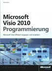 Microsoft Visio 2010 Programmierung : Microsoft Visio effizient anpassen und erweitern /
