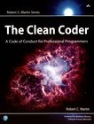 The clean coder : a code of conduct for professional programmers /