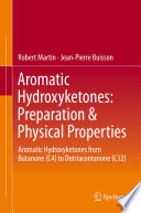 Aromatic Hydroxyketones: Preparation & Physical Properties [E-Book] : Aromatic Hydroxyketones from Butanone (C4) to Dotriacontanone (C32) /