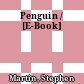 Penguin / [E-Book]