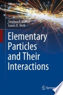 Elementary Particles and Their Interactions [E-Book] /