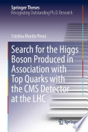 Search for the Higgs Boson Produced in Association with Top Quarks with the CMS Detector at the LHC [E-Book] /