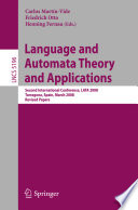 Language and automata theory and applications [E-Book] : second international conference, LATA 2008, Tarragona, Spain, March 13-19, 2008 : proceedings /