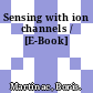 Sensing with ion channels / [E-Book]
