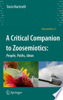 A Critical Companion to Zoosemiotics: [E-Book] : People, Paths, Ideas /