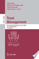 Trust Management (vol. # 3986) [E-Book] / 4th International Conference, iTrust 2006, Pisa, Italy, May 16-19, 2006, Proceedings