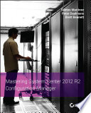 Mastering system center 2012 R2 configuration manager [E-Book] /