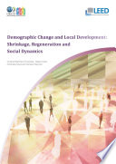 Demographic Change and Local Development [E-Book]: Shrinkage, Regeneration and Social Dynamics /