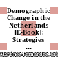 Demographic Change in the Netherlands [E-Book]: Strategies for Resilient Labour Markets /