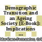 Demographic Transition and an Ageing Society [E-Book]: Implications for Local Labour Markets in Poland /