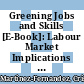 Greening Jobs and Skills [E-Book]: Labour Market Implications of Addressing Climate Change /