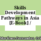 Skills Development Pathways in Asia [E-Book] /