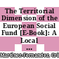 The Territorial Dimension of the European Social Fund [E-Book]: A Local Approach for Local Jobs? /