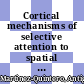 Cortical mechanisms of selective attention to spatial and non-spatial stimulus features /