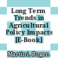 Long Term Trends in Agricultural Policy Impacts [E-Book] /