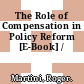 The Role of Compensation in Policy Reform [E-Book] /