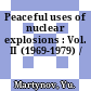 Peaceful uses of nuclear explosions : Vol. II (1969-1979) /
