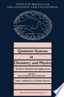 Quantum Systems in Chemistry and Physics. Trends in Methods and Applications [E-Book] /