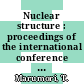 Nuclear structure : proceedings of the international conference : Tokyo, 05.09.77-10.09.77.