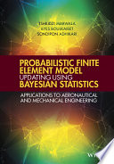 Probabilistic finite element model updating using Bayesian statistics [E-Book] /